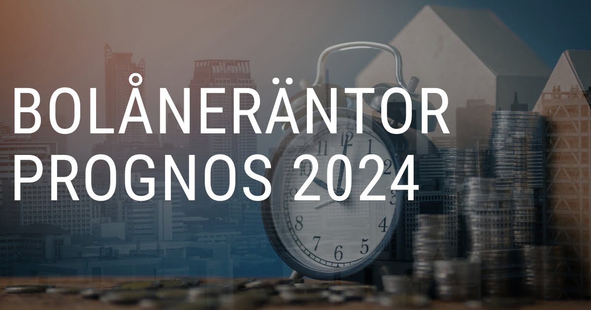 Bolåneräntor prognos 2024 Vad förväntar sig experterna? T5C